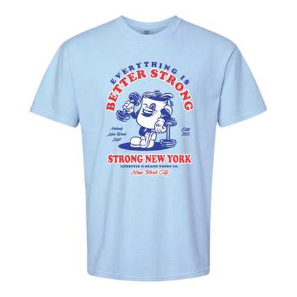 Everything is Better Stronger T-Shirt