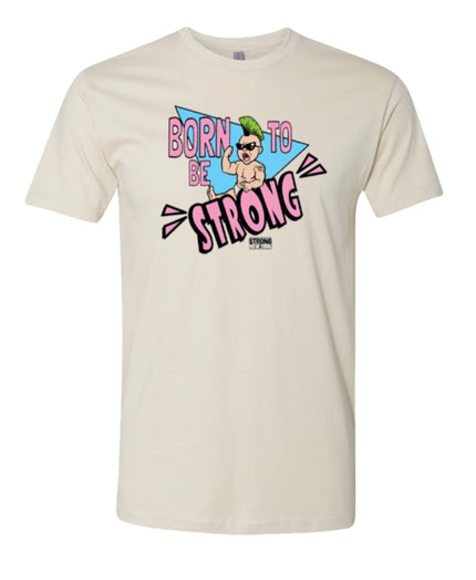 Born To Be Strong T-Shirt