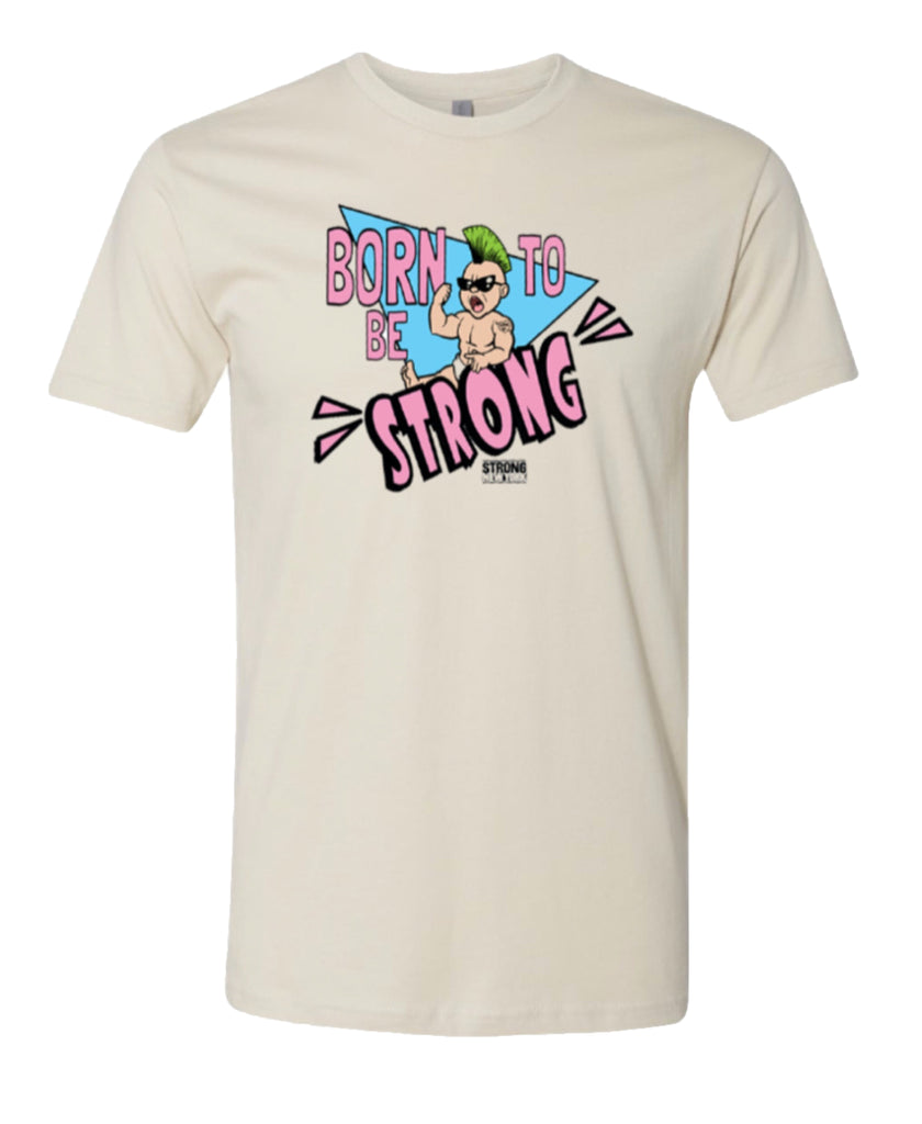 Born To Be Strong T-Shirt