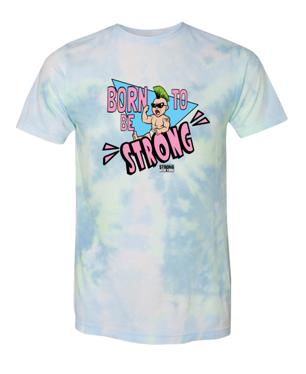 Born To Be Strong Tie Dye T-Shirt