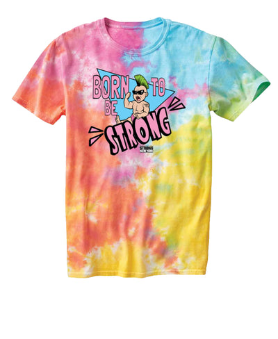 Born To Be Strong Tie Dye T-Shirt